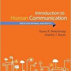 [Access] KINDLE PDF EBOOK EPUB Introduction to Human Communication: Perception, Meaning, and Identit