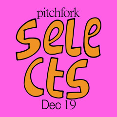 Pitchfork Selects