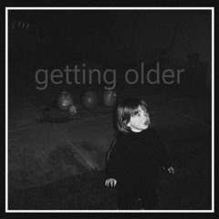 getting older - 4:10:24