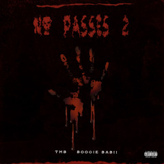No Passes 2 Ft. Boogie Babii