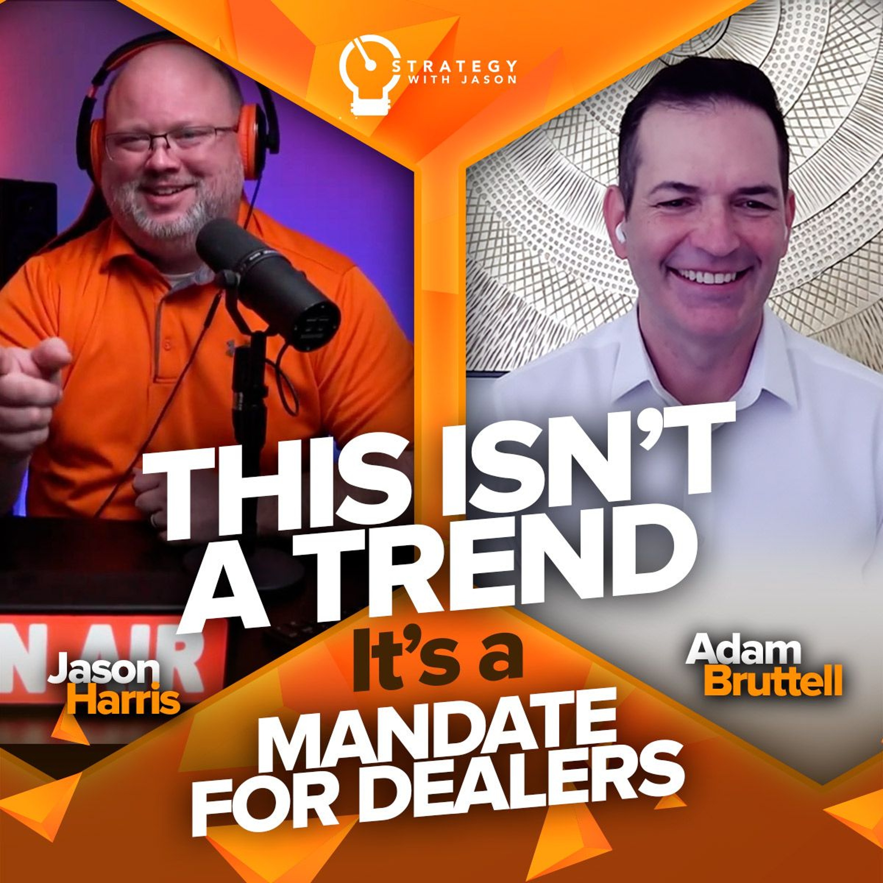 This Isn’t a Trend — It’s a Mandate for Dealers | Strategy with Jason ft. Adam Bruttell episode artwork