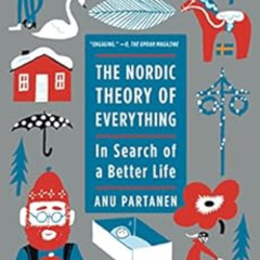 [Get] EPUB ✔️ The Nordic Theory of Everything: In Search of a Better Life by Anu Part