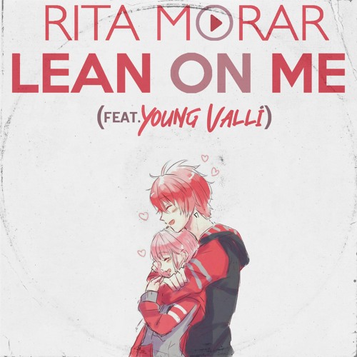 Lean On Me- Rita Morar (feat. Young Valli)