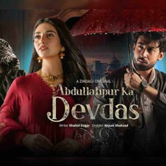 Oh Sahib OST Song From Abdullahpur ka Devdas Movie.mp3