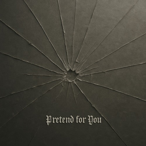 Pretend for You