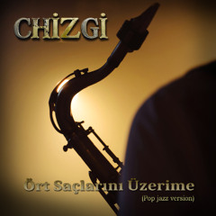 ORT SACLARINI UZERIME (Pop jazz)