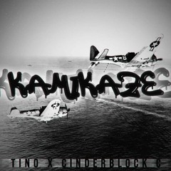 KAMIKAZE (ft. CinderBlock C)