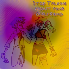 Stop Talking about Your Girlfriend (Vocaloid Original Cover) ft. KAITO & KAGAMINE Len