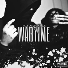 YAVI DG x JB SAVAGE - WARTIME (ATL EXTENDED EDIT)