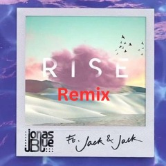 Rise - Jonas Blue and Jack & Jack(Remix)