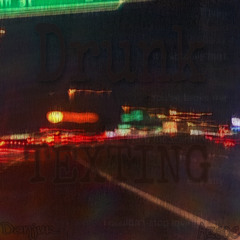 Drunk Texting - Danjur X Azace