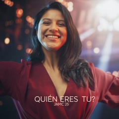 ¿QUIÉN ERES TÚ? - JAMC 25