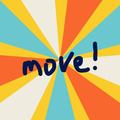 move!