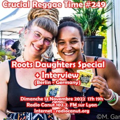 Interview Roots Daughters Crucial Reggae Time #249 13112023 Radio Canut