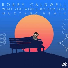 Bobby Caldwell - What You Won't Do (Muztang Edit)