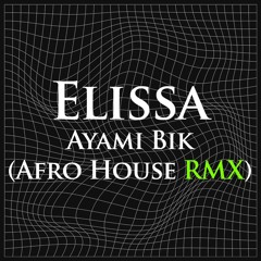 Elissa - Ayami Bik (Afro House RMX) Filtred By Copyright