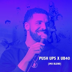 Drake Ft UB40 - Push Ups [JMX's UB40 Blend 2024]