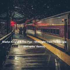 Gladys Knight & The Pips - Midnight Train To Georgia (DiFrankz' Remix)