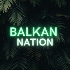 BALKAN NATION - BEST OF ALBANIA/BALKAN HITS BY DJSKULLSCRATCH