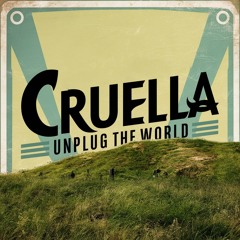 Cruella - Unplug The World