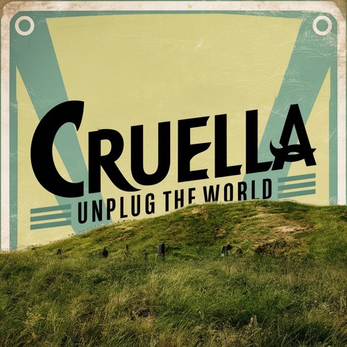 Cruella - Unplug The World