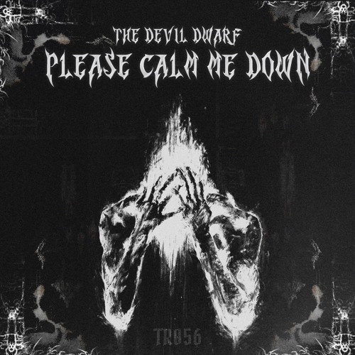 The Devil Dwarf - Please Calm Me Down [TR056]