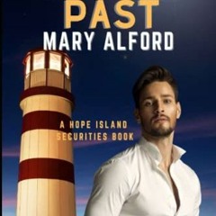 [ACCESS] PDF EBOOK EPUB KINDLE Deadly Past: Hope Island Securities Series Book Two by  Mary Alford �