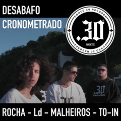 Desabafo Cronometrado - Rocha | Ld | Malheiros | To-in