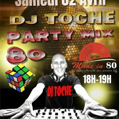 MADE IN 80 SAMEDI 02 AVRL 2022 DJ TOCHE