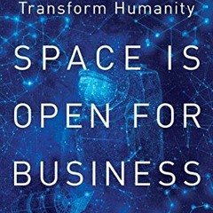 AudioBooks Space Is Open for Business: The Industry That Can Transform Humanity