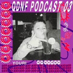 QDNF Podcast [03] - Youri