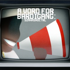 a word for bardigang: