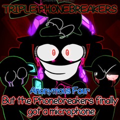 Triple Phonebreakers but the Phonebreakers finally got a microphone | Anonymous Four