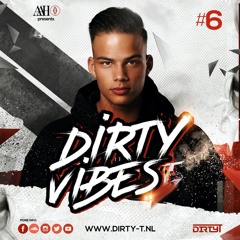 Dirty Vibes #6 (Mixed by DIRTY T)