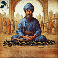 Jag Aavan Javan Da Featuring Nihang Rupinder Singh Khalsa