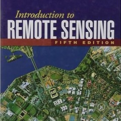 Books⚡️Download❤️ Introduction to Remote Sensing, Fifth Edition Full Ebook