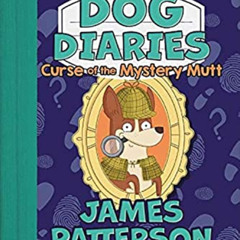 GET KINDLE 📌 Dog Diaries: Curse of the Mystery Mutt: A Middle School Story (Dog Diar