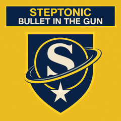 Steptonic - Bullet In The Gun (Remastered)