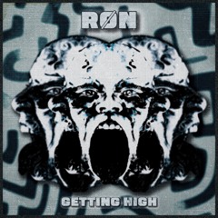 RØN - Getting High (FREE DONWLOAD)