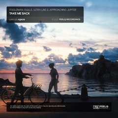 Itsguzman, Guille, Ultra Line & Approaching Jupiter - Take Me Back