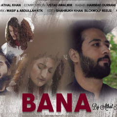 Bana by Athal Khan