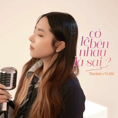 Có Lẽ Bên Nhau Là Sai - Thảo Linh x Kzy