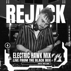 Electric Hawk Takeover | Rejack @ The Black Box