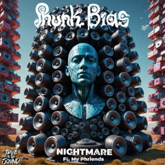 Nightmare (Ft. My Phriends)