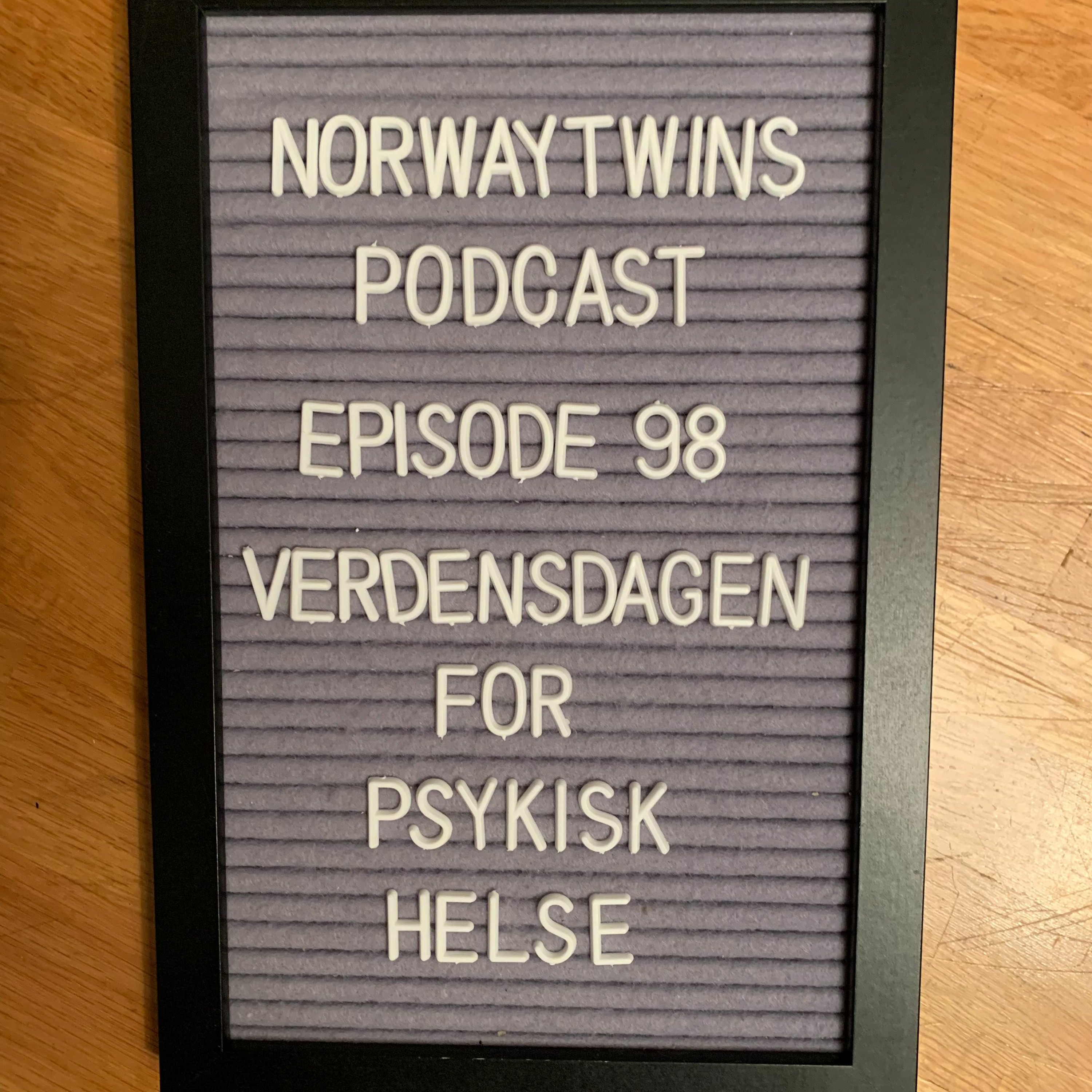 Episode 98: Verdensdagen For Psykisk Helse episode artwork