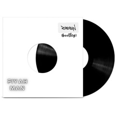 Fiyahman - BADADAN BOOTLEG