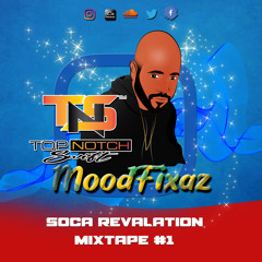 TNS MoodFixaz: Soca Revelation Mixtape #1