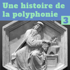 E3 - Histoire de la polyphonie