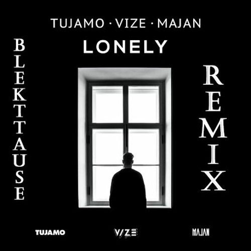 Tujamo X VIZE X Majan - Lonely (Blekttause Remix)