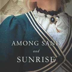 kindle Among Sand and Sunrise (An American Heiress)
